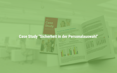 Case Study „Sicherheit in der Personalauswahl“